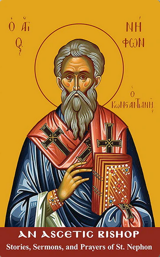 An Ascetic Bishop: Stories, Sermons, and Prayers of St. Nephon